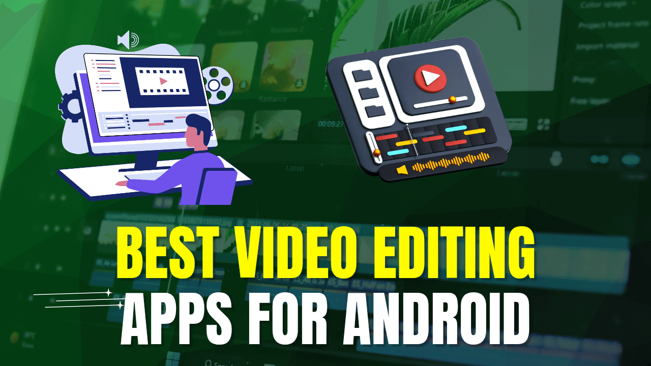 Best Video Editing App for Android Mobile in 2024