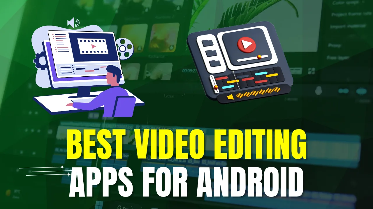 Best Video Editing App for Android Mobile in 2024