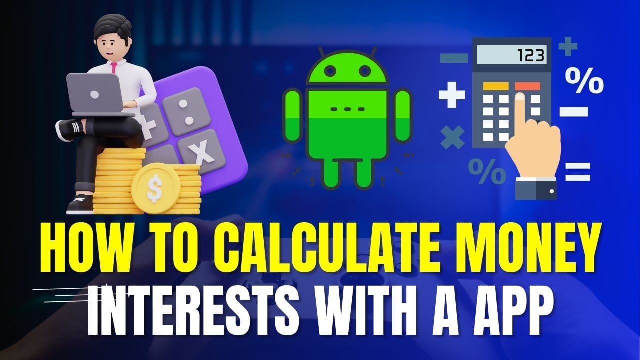 How to Calculate Money Interests with a App