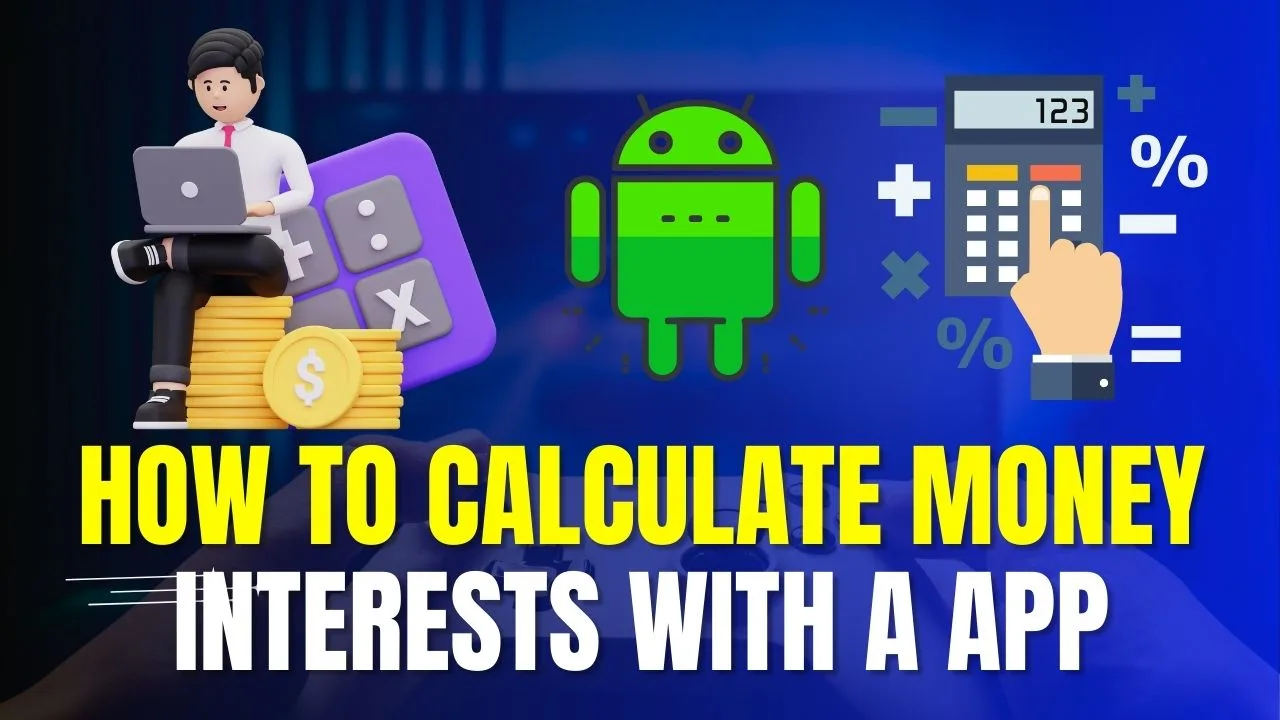 How to Calculate Money Interests with a App