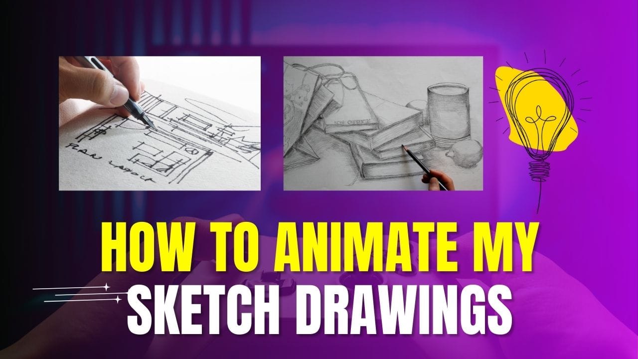 How to Animate My Sketch Drawings