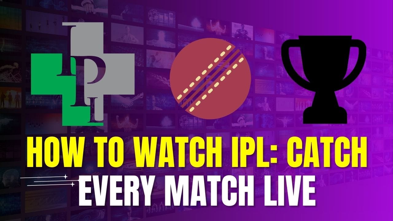 How to Watch IPL
