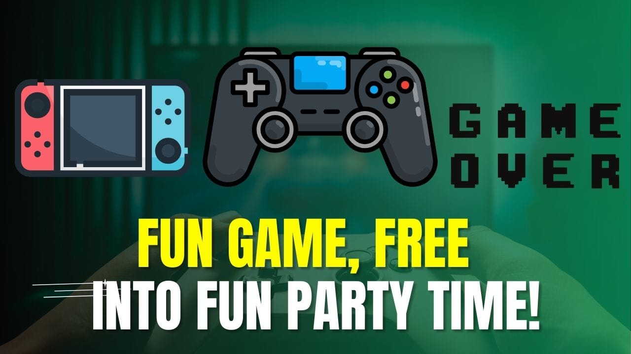 Fun Game, Into Fun Party Time! TC