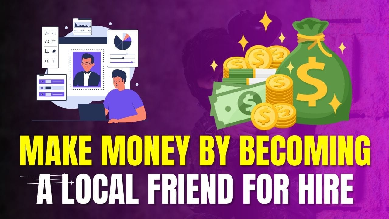 Make Money by Becoming a Local Friend for Hire