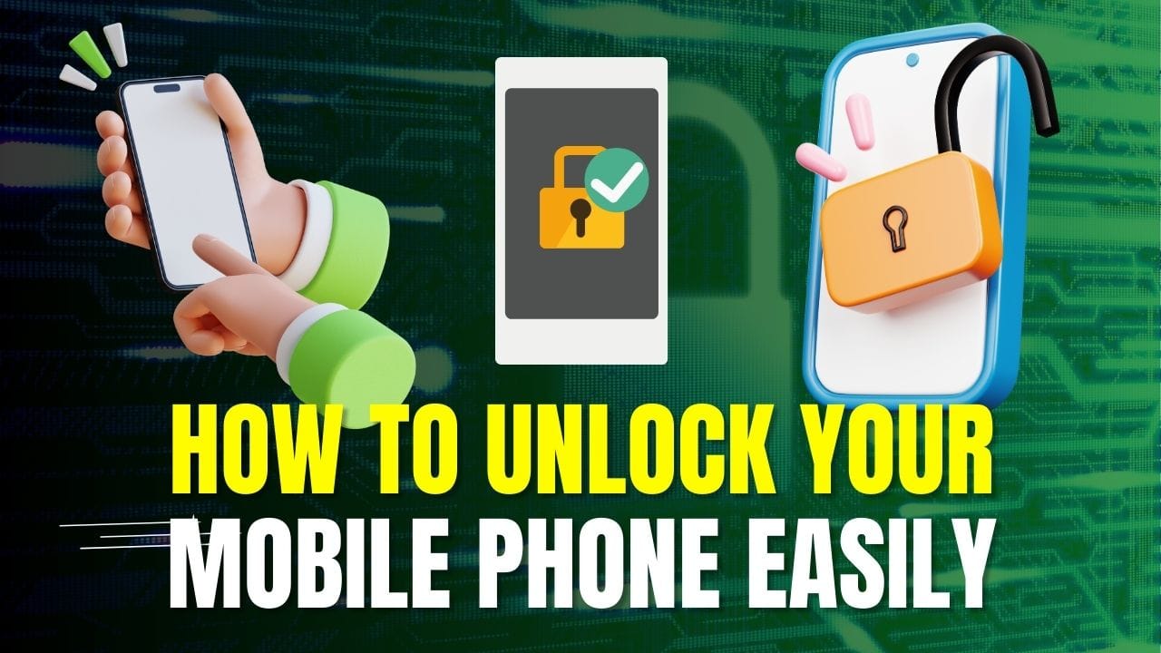 Unlock Your Mobile Phone Easily