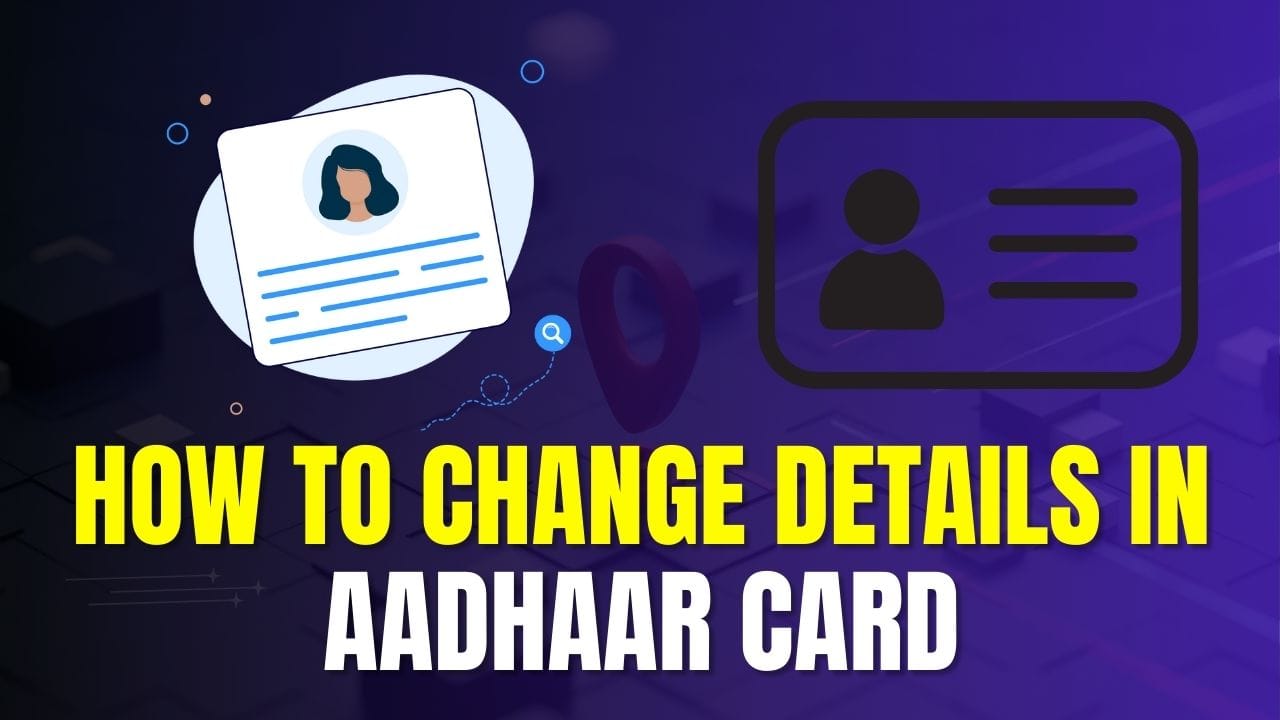 How to Change Details in Aadhaar Card