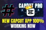 New CapCut App 100% Working