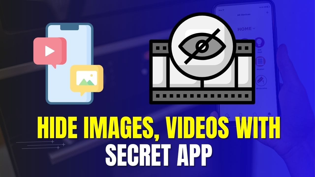 Hide Images Videos with Secret App
