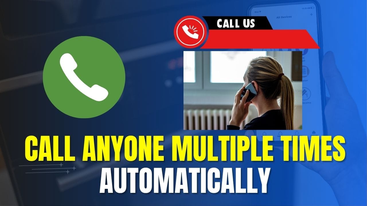 Call Anyone Multiple Times Automatically