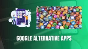 Google Alternative Apps