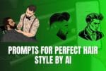 Prompts for Perfect Hair Style by AI