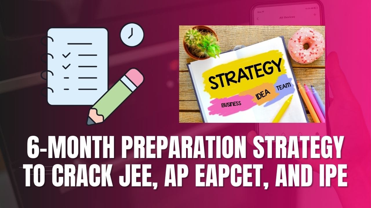 6-Month Preparation Strategy to Crack JEE