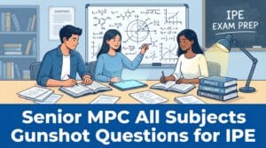 Senior MPC All Subjects Gunshot Questions for IPE