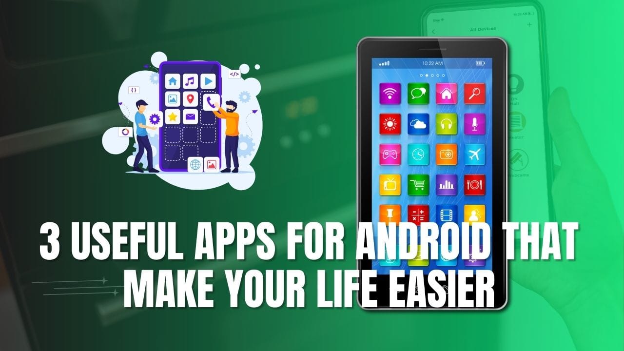 3 Useful Apps for Android