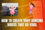 How to Create Baby Dancing Videos That Go Viral