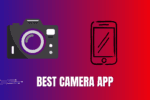 Best Camera App For Mobile