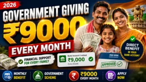 Government Giving ₹9000 Every Month