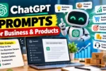 ChatGPT Prompts for Business and Products